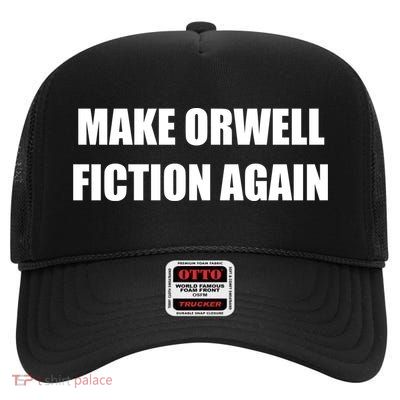 Make Orwell Fiction Again High Crown Mesh Back Trucker Hat