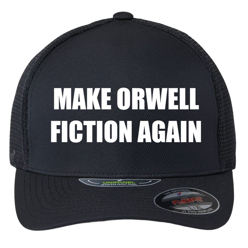 Make Orwell Fiction Again Flexfit Unipanel Trucker Cap
