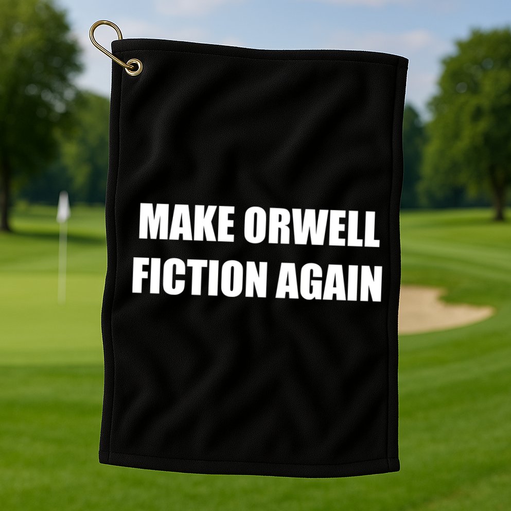 Make Orwell Fiction Again Golf Towel