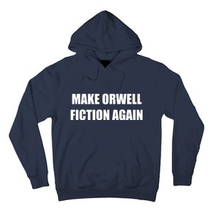 Make Orwell Fiction Again Hoodie