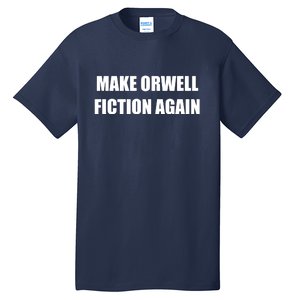 Make Orwell Fiction Again Tall T-Shirt