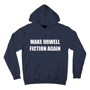 Make Orwell Fiction Again Tall Hoodie