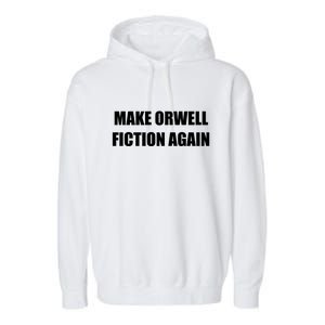 Make Orwell Fiction Again Garment-Dyed Fleece Hoodie