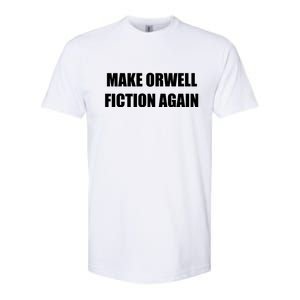 Make Orwell Fiction Again Softstyle CVC T-Shirt