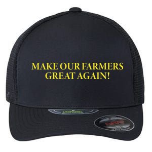 Make Our Farmers Great Again Flexfit Unipanel Trucker Cap