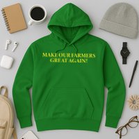 Make Our Farmers Great Again Hoodie