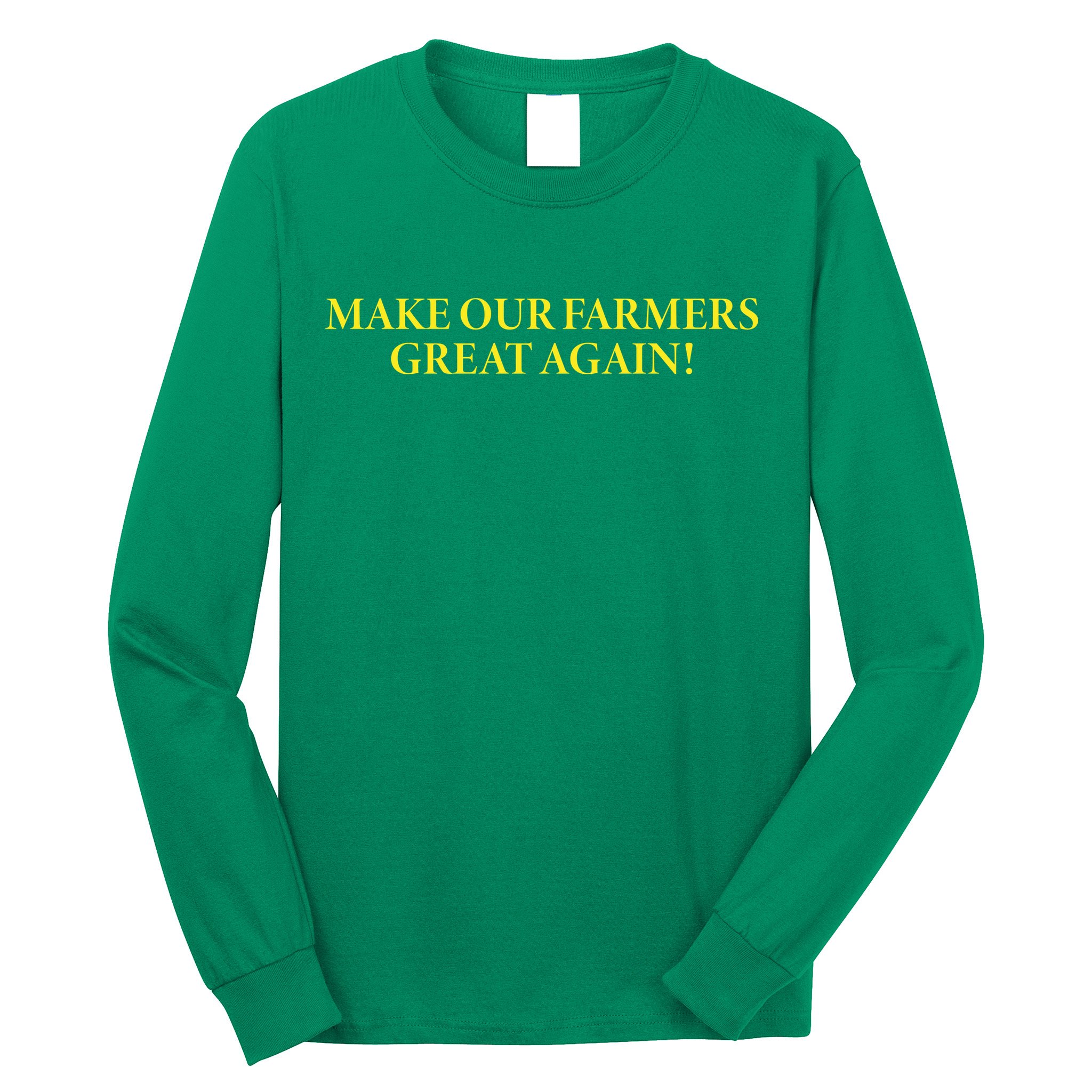 Make Our Farmers Great Again Long Sleeve Shirt