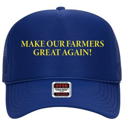 Make Our Farmers Great Again High Crown Mesh Back Trucker Hat