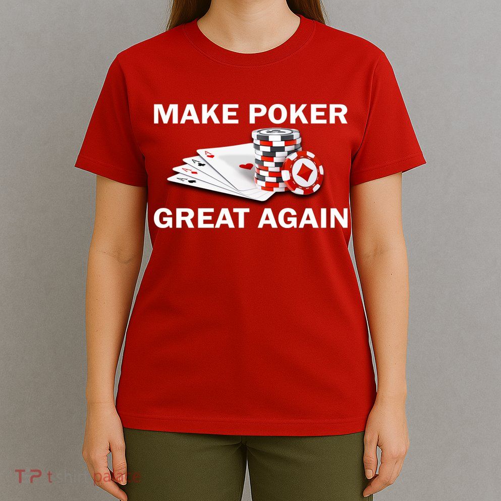 Make Poker Great Again T-Shirt