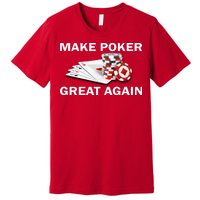 Make Poker Great Again Premium T-Shirt