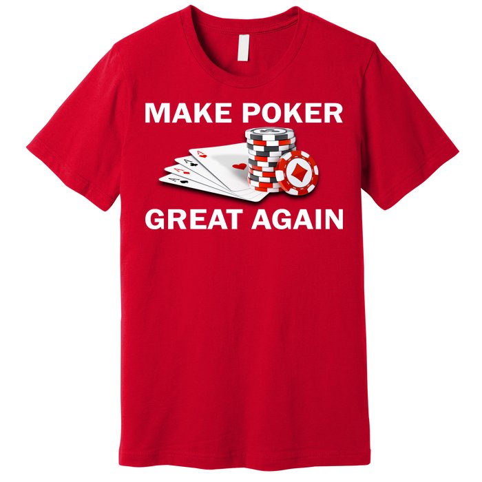 Make Poker Great Again Premium T-Shirt