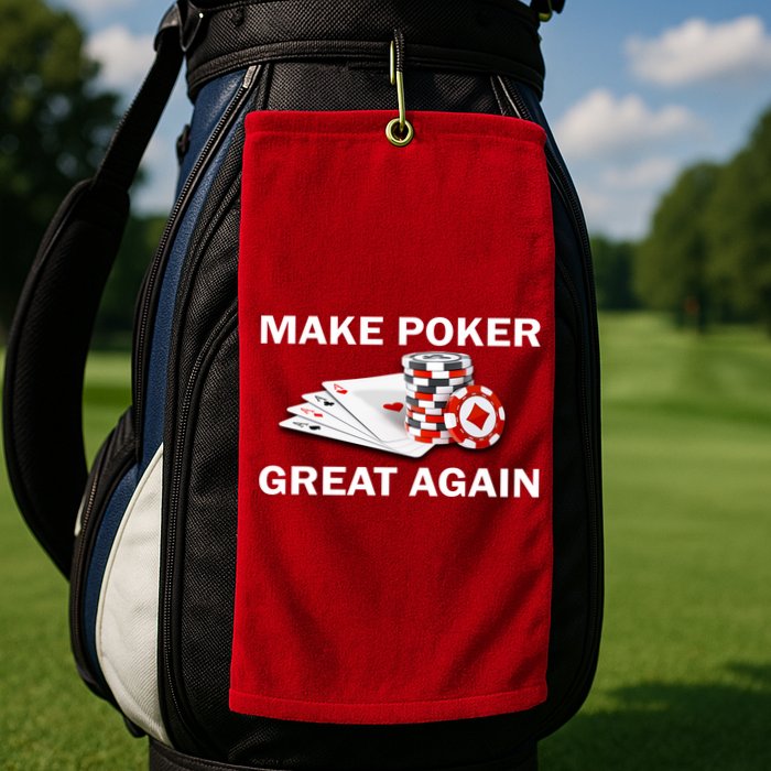 Make Poker Great Again Golf Towel