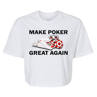 Make Poker Great Again Bella+Canvas Jersey Crop Tee