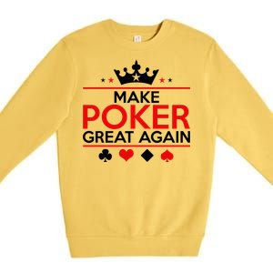 Make Poker Great Again Card Game Premium Crewneck Sweatshirt