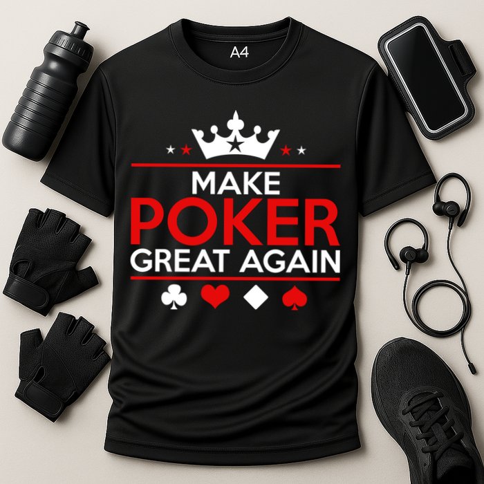 Make Poker Great Again Card Game Cooling Performance Crew T-Shirt