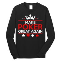 Make Poker Great Again Card Game Long Sleeve Shirt