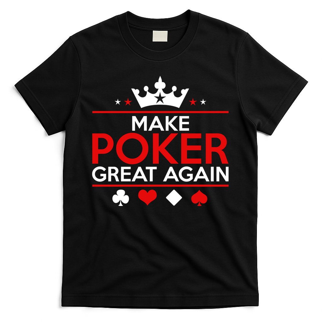 Make Poker Great Again Card Game T-Shirt