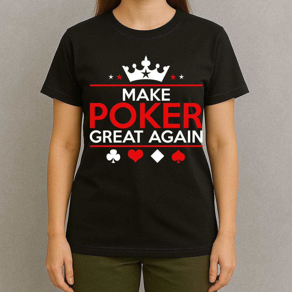 Make Poker Great Again Card Game T-Shirt