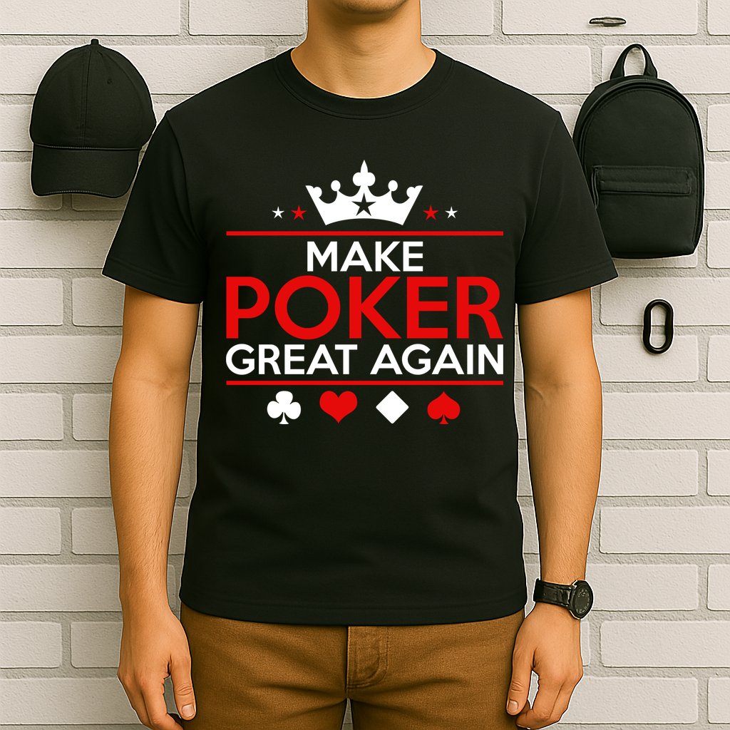 Make Poker Great Again Card Game T-Shirt