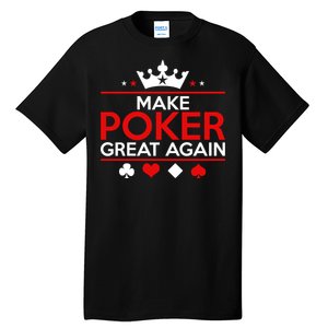 Make Poker Great Again Card Game Tall T-Shirt