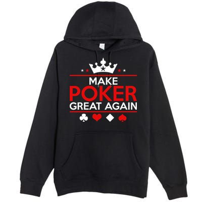 Make Poker Great Again Card Game Premium Pullover Hoodie