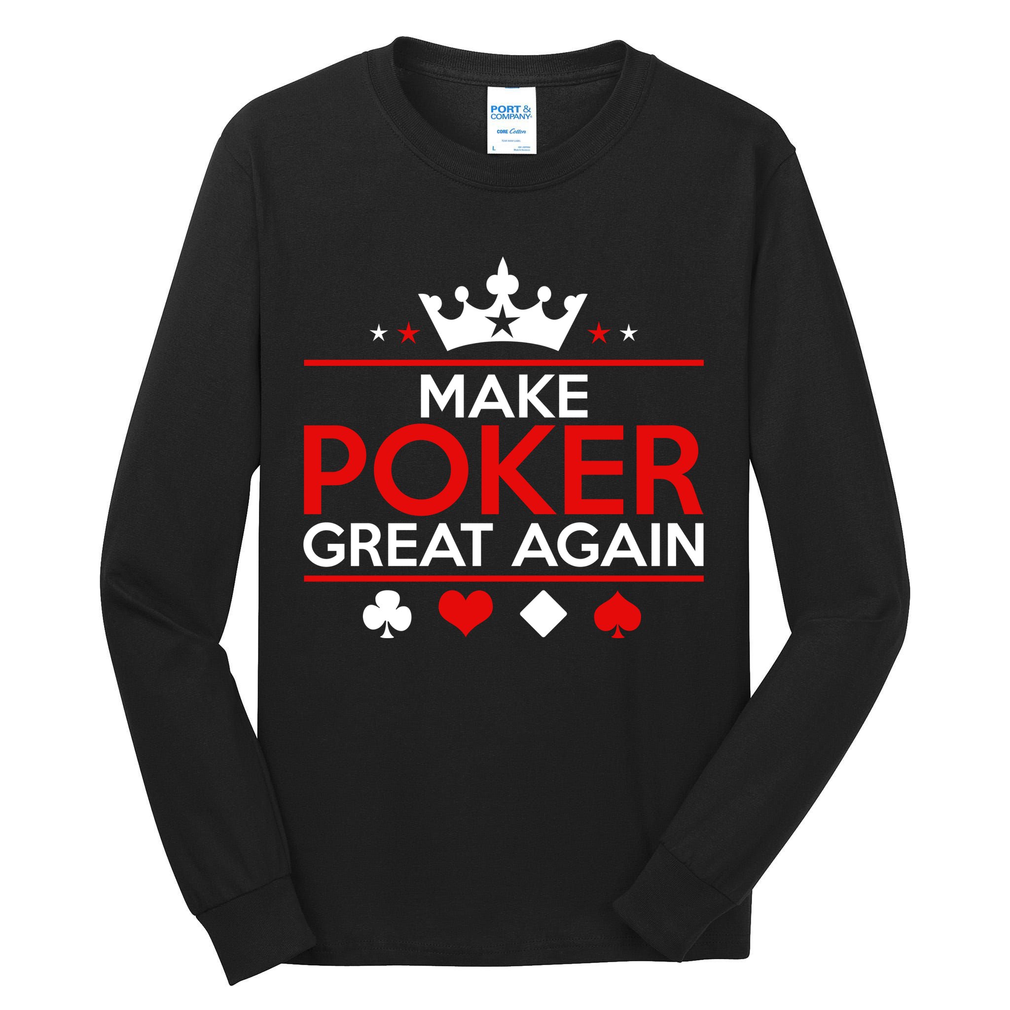 Make Poker Great Again Card Game Tall Long Sleeve T-Shirt