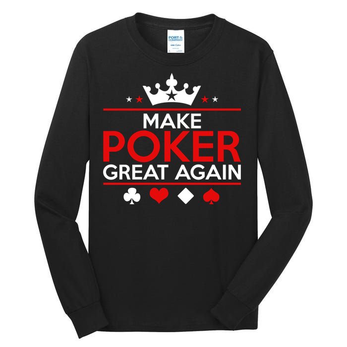 Make Poker Great Again Card Game Tall Long Sleeve T-Shirt