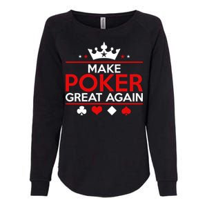 Make Poker Great Again Card Game Womens California Wash Sweatshirt