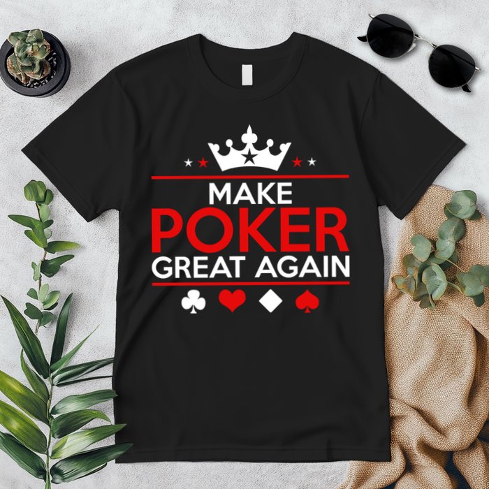 Make Poker Great Again Card Game Premium T-Shirt