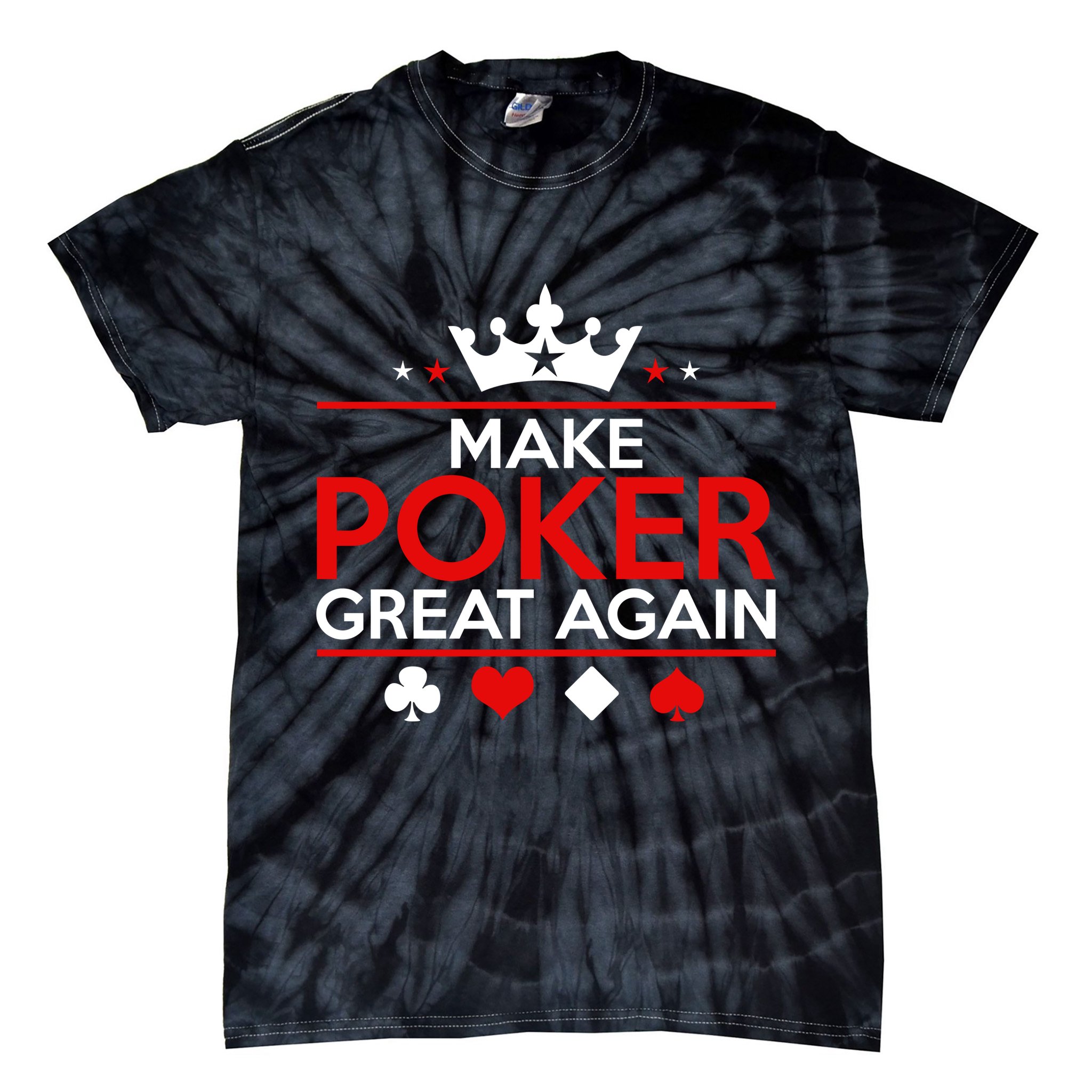 Make Poker Great Again Card Game Tie-Dye T-Shirt