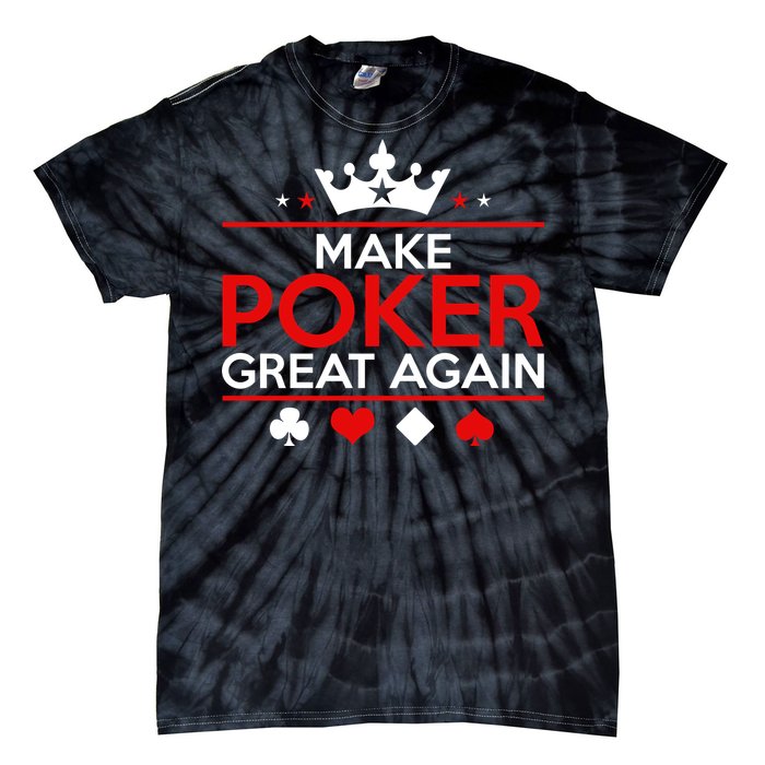 Make Poker Great Again Card Game Tie-Dye T-Shirt