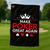 Make Poker Great Again Card Game Golf Towel