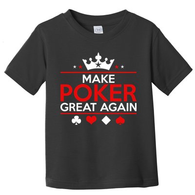 Make Poker Great Again Card Game Toddler T-Shirt