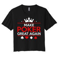 Make Poker Great Again Card Game Women's Crop Top Tee