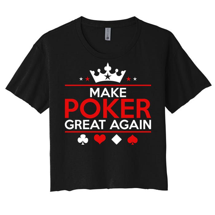 Make Poker Great Again Card Game Women's Crop Top Tee