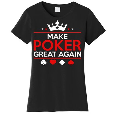 Make Poker Great Again Card Game Women's T-Shirt