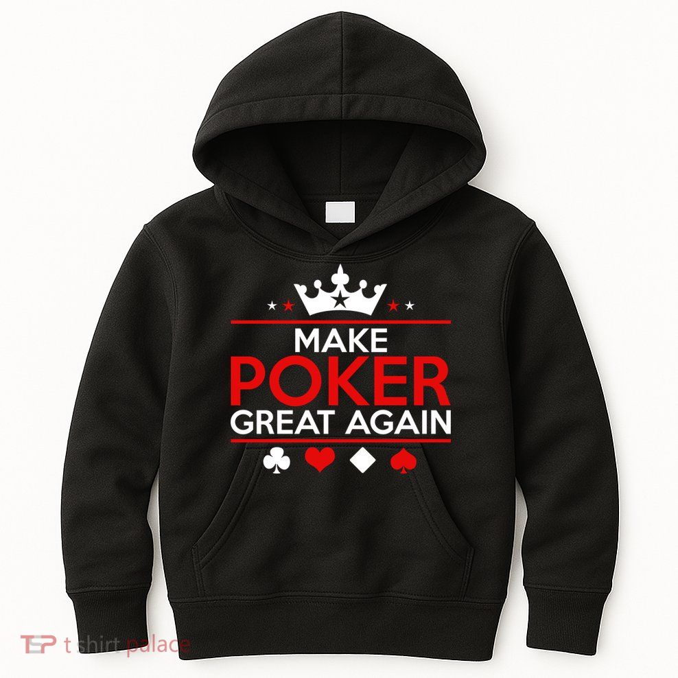 Make Poker Great Again Card Game Kids Hoodie