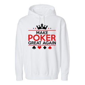 Make Poker Great Again Card Game Garment-Dyed Fleece Hoodie