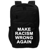 Make Racism Wrong Again Impact Tech Backpack