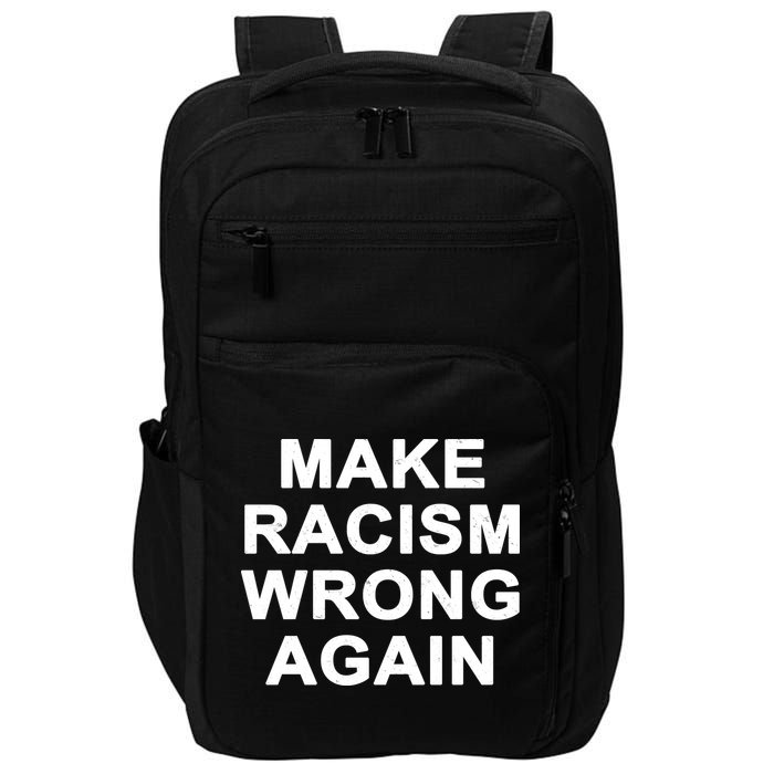 Make Racism Wrong Again Impact Tech Backpack