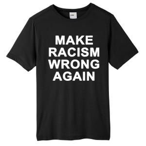 Make Racism Wrong Again Tall Fusion ChromaSoft Performance T-Shirt