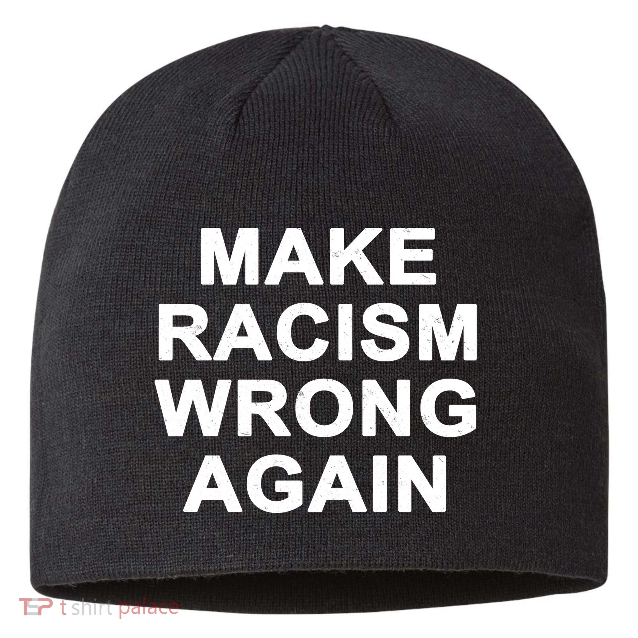 Make Racism Wrong Again Sustainable Beanie