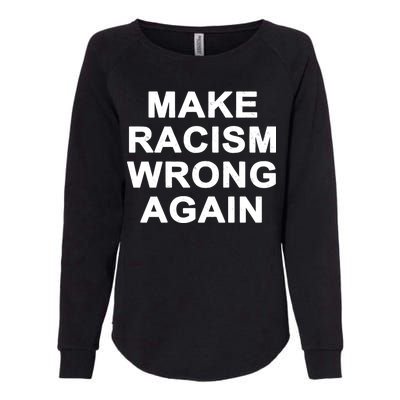 Make Racism Wrong Again Womens California Wash Sweatshirt