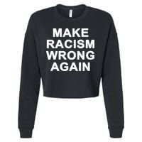 Make Racism Wrong Again Cropped Pullover Crew