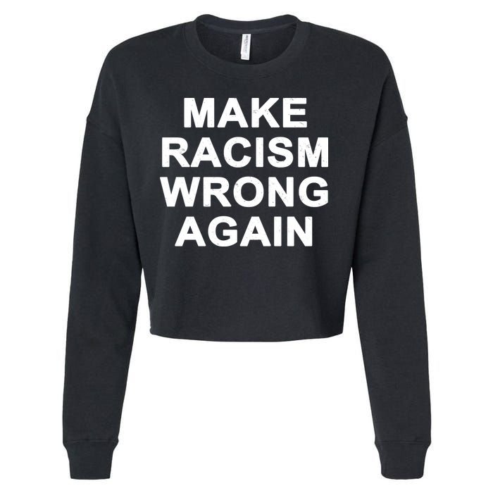 Make Racism Wrong Again Cropped Pullover Crew