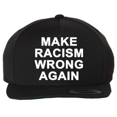 Make Racism Wrong Again Wool Snapback Cap