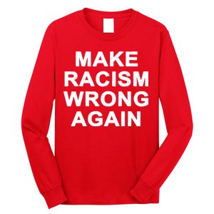 Make Racism Wrong Again Long Sleeve Shirt