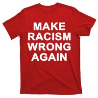 Make Racism Wrong Again T-Shirt