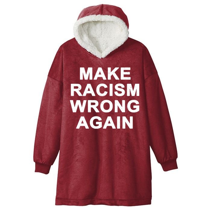 Make Racism Wrong Again Hooded Wearable Blanket