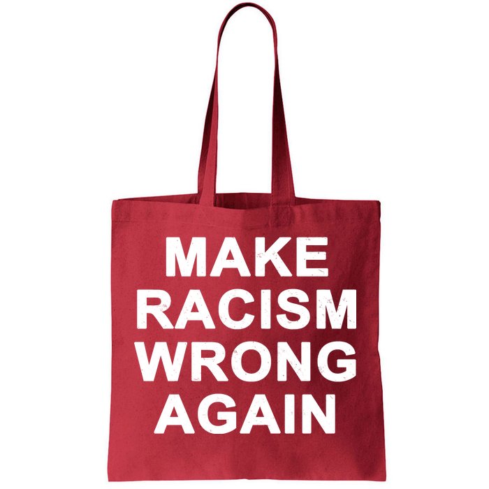 Make Racism Wrong Again Tote Bag